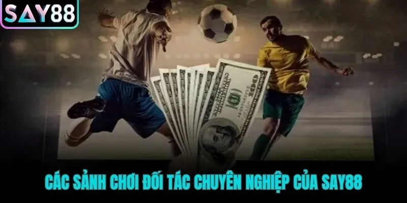 Thể thao Say88 quy tụ các đối tác Saba CMD368 và SBO