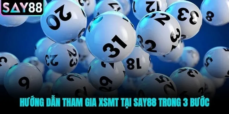 Quy trình tham gia XSMT với 3 bước đơn giản