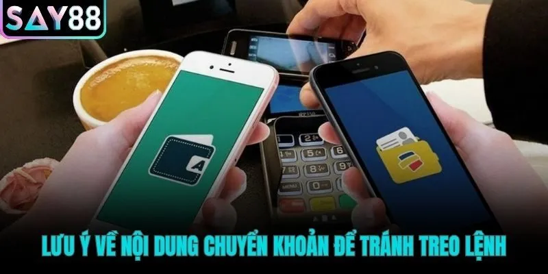 Ghi đúng nội dung chuyển khoản để tránh treo lệnh