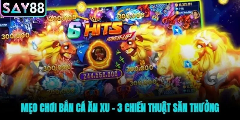 Ba chiến thuật bắn cá ăn xu giúp tích lũy xu hiệu quả