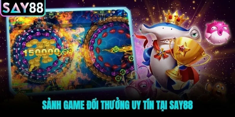 Sảnh game đa dạng cho trải nghiệm bắn cá ăn xu sống động