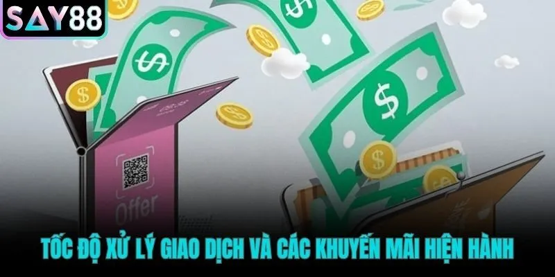 Tốc độ nạp tiền Say88 và các khuyến mãi đi kèm