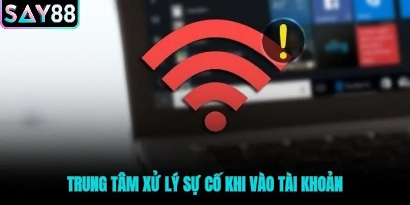 Xử lý các sự cố không thể vào tài khoản