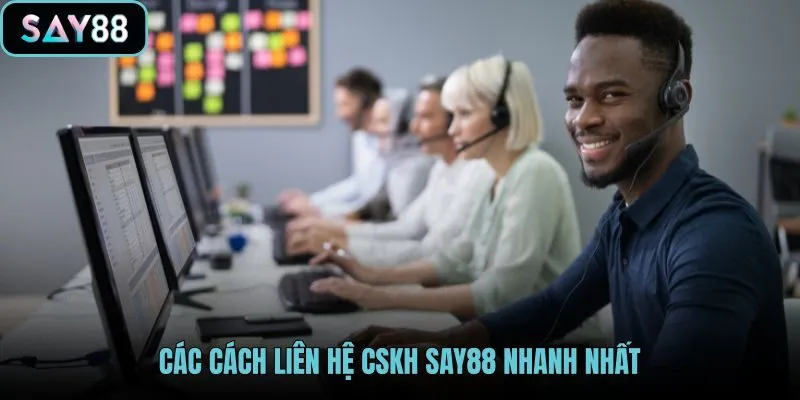 Cách liên hệ CSKH SAY88 qua kênh chính thức nhanh