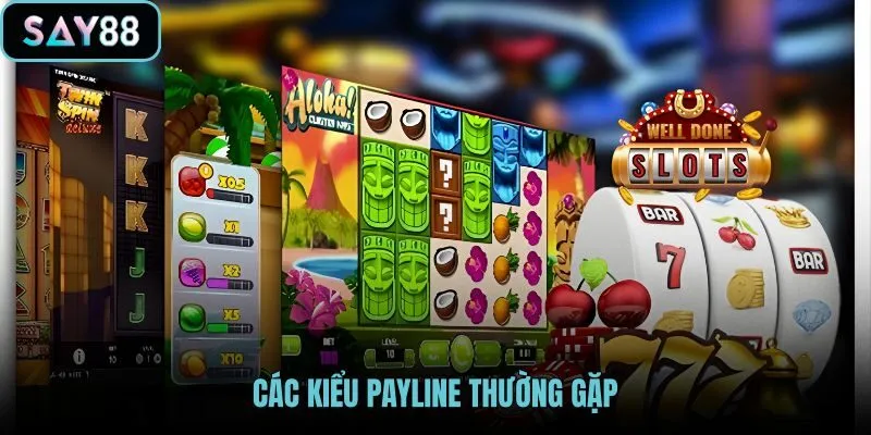 Payline là gì qua các kiểu tuyến thắng phổ biến