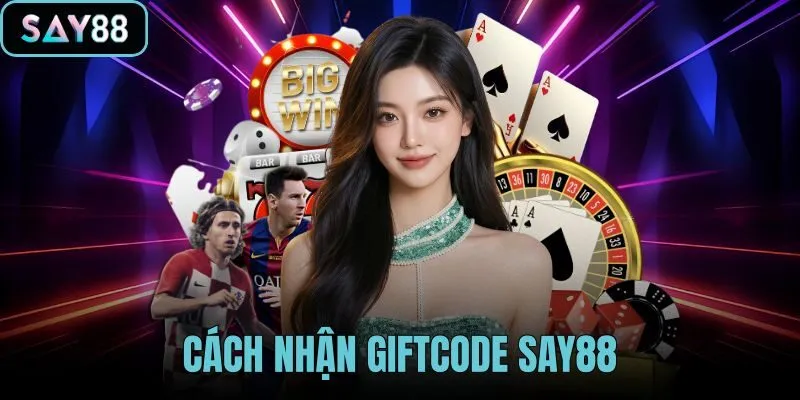 Cách Nhận Giftcode SAY88