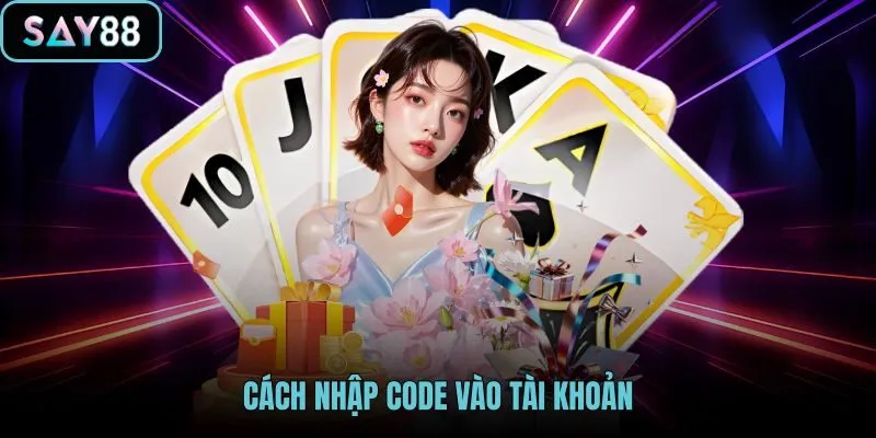 Cách nhận Giftcode SAY88 qua thao tác nhập chuẩn xác