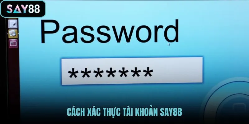 cach-xac-thuc-tai-khoan-say88 cach-xac-thuc-tai-khoan-say88