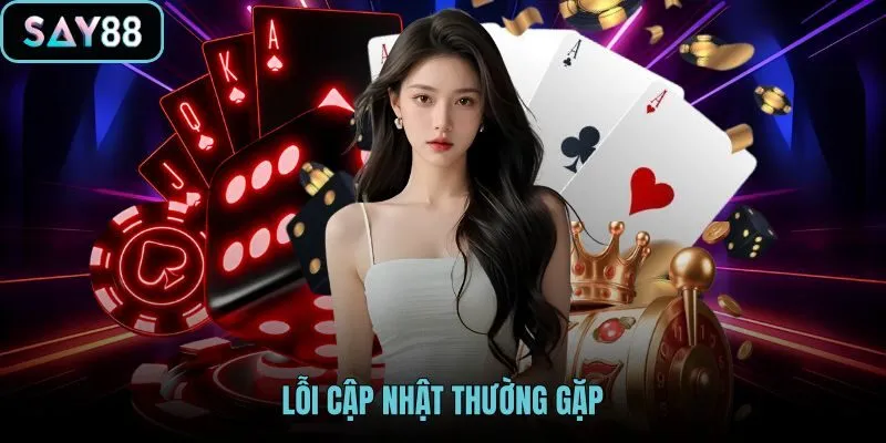 Lỗi tải app và đăng nhập sau Cập nhật phiên bản SAY88