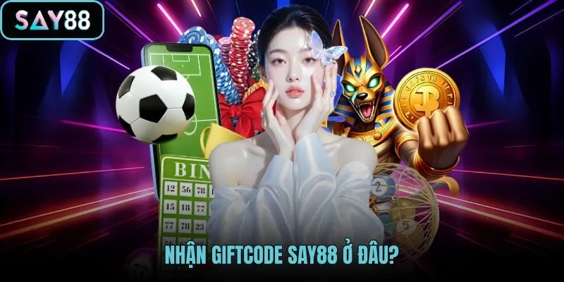 Cách nhận Giftcode SAY88 từ nguồn code đáng tin