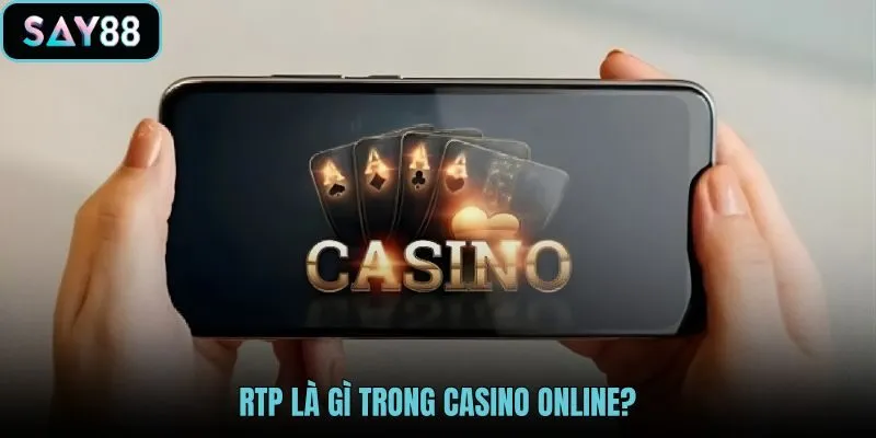 RTP là gì trong casino online và tỷ lệ hoàn trả dài hạn