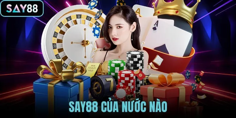 SAY88 của nước nào