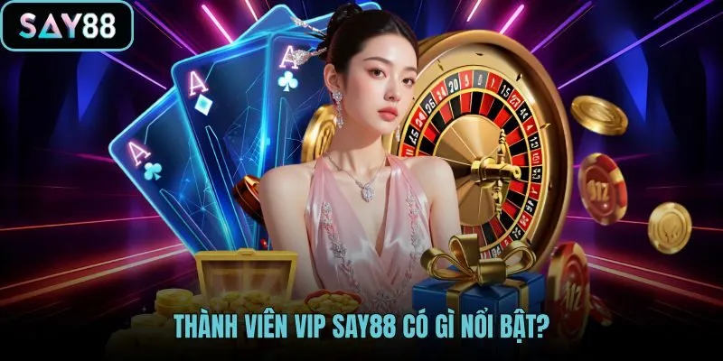 Tài khoản VIP SAY88 cùng quyền lợi gắn theo mức tham gia