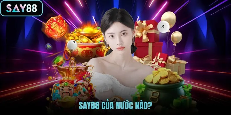 tim-hieu-say88-cua-nuoc-nao