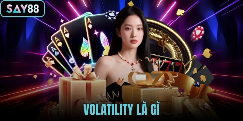 Volatility Là Gì
