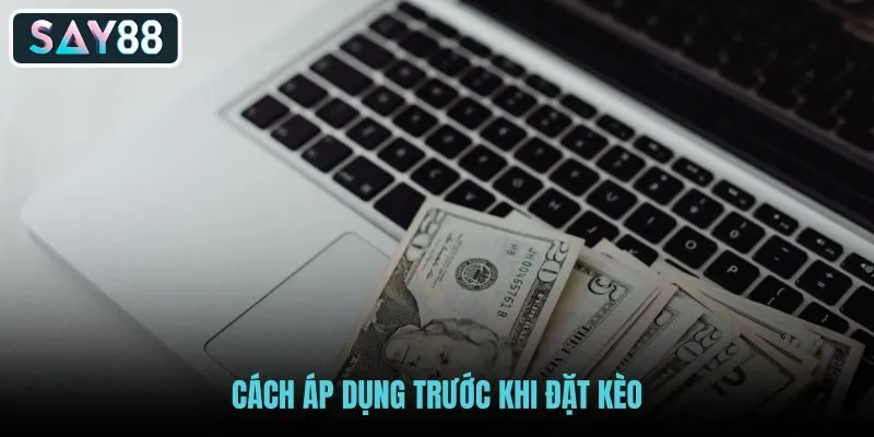 cach-ap-dung-truoc-khi-dat-keo cach-ap-dung-truoc-khi-dat-keo