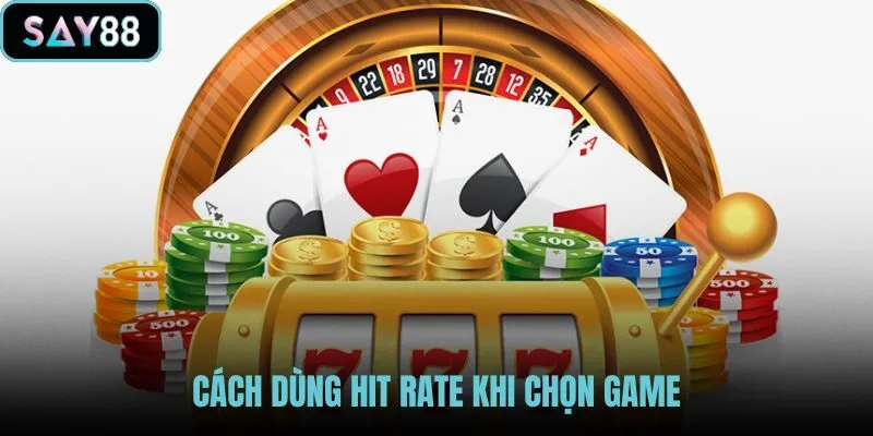 Hit Rate là gì trong chọn nhịp game phù hợp
