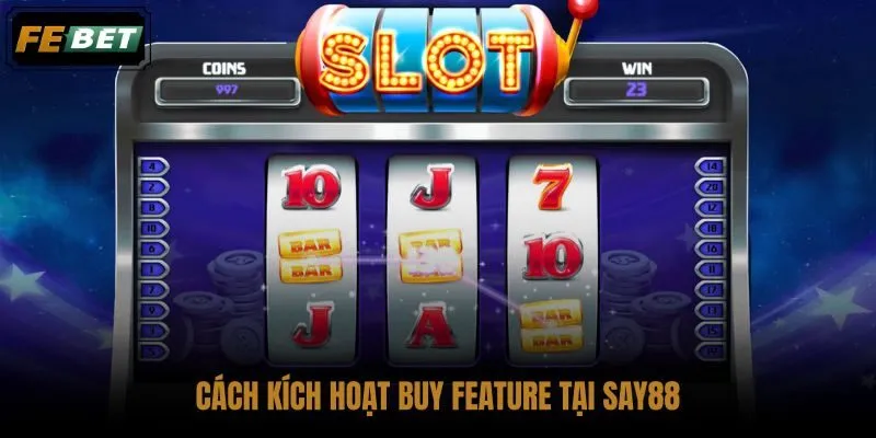 cach-kich-hoat-buy-feature-tai-say88