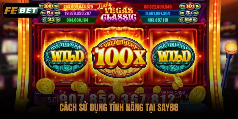cach-su-dung-tinh-nang-tai-say88