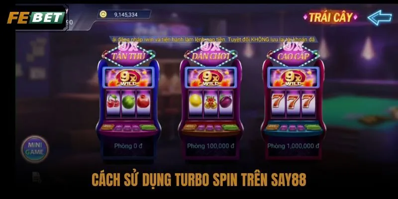 cach-su-dung-turbo-spin-tren-say88