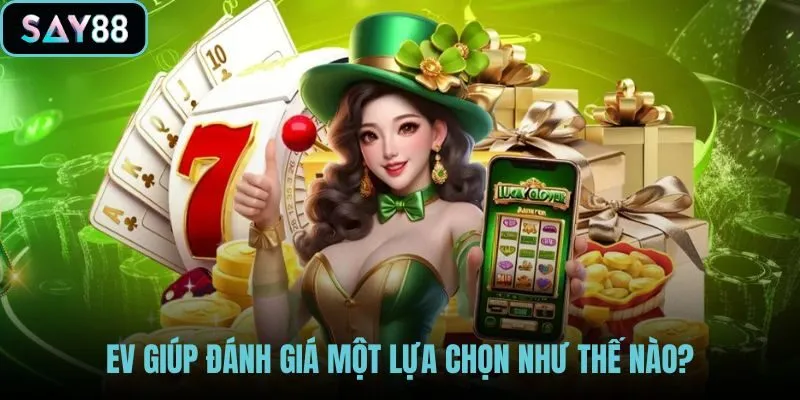 Giá trị kỳ vọng giúp nhìn xa hơn kết quả của một lượt
