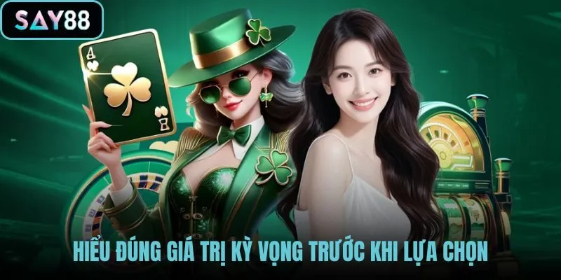 EV giúp đánh giá chất lượng quyết định trong dài hạn