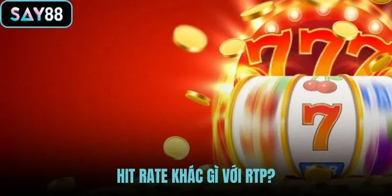 Hit Rate là gì so với RTP dài hạn