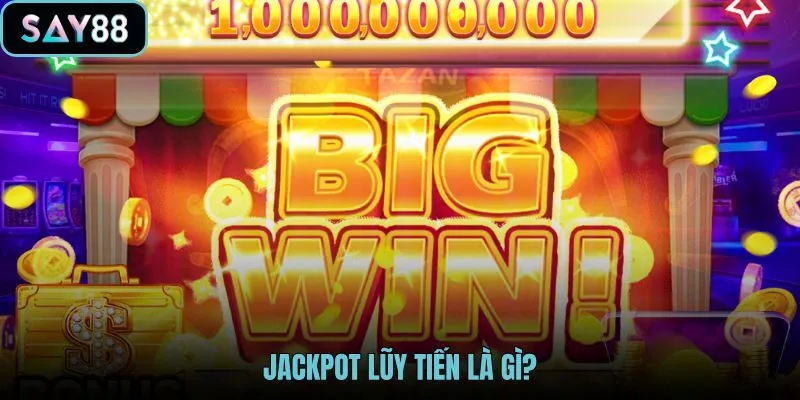 Jackpot lũy tiến là gì qua cơ chế hũ cộng dồn