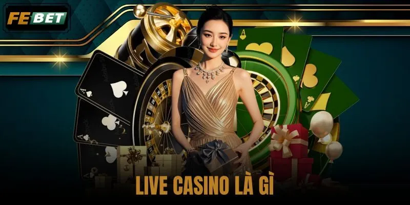 Live Casino là gì