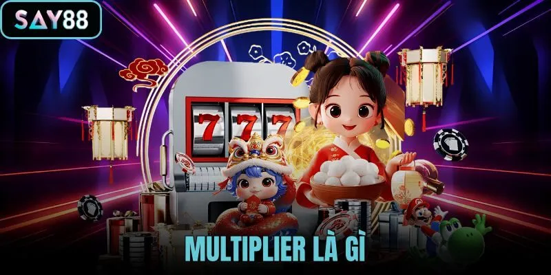 Multiplier Là Gì