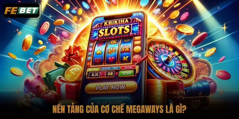nen-tang-cua-co-che-megaways-la-gi
